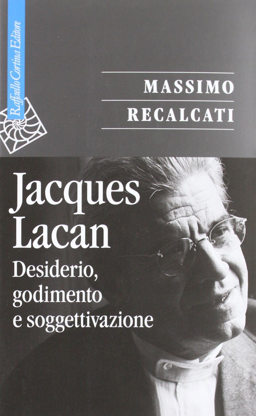 Jacques Lacan. Desiderio, godimento e soggettivazione (Vol. 1) book