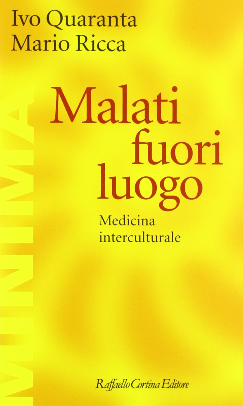 Malati fuori luogo. Medicina interculturale (Minima) Medicine