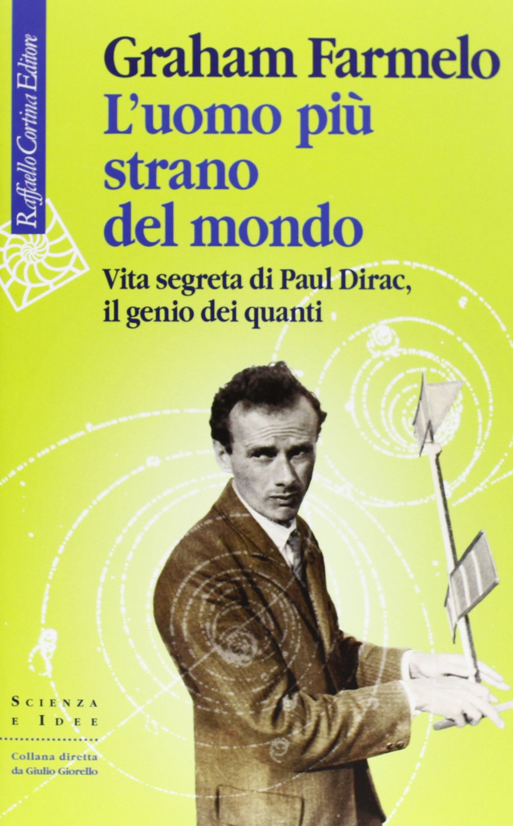 L' uomo più strano del mondo. Vita segreta di Paul Dirac, il genio dei quanti book