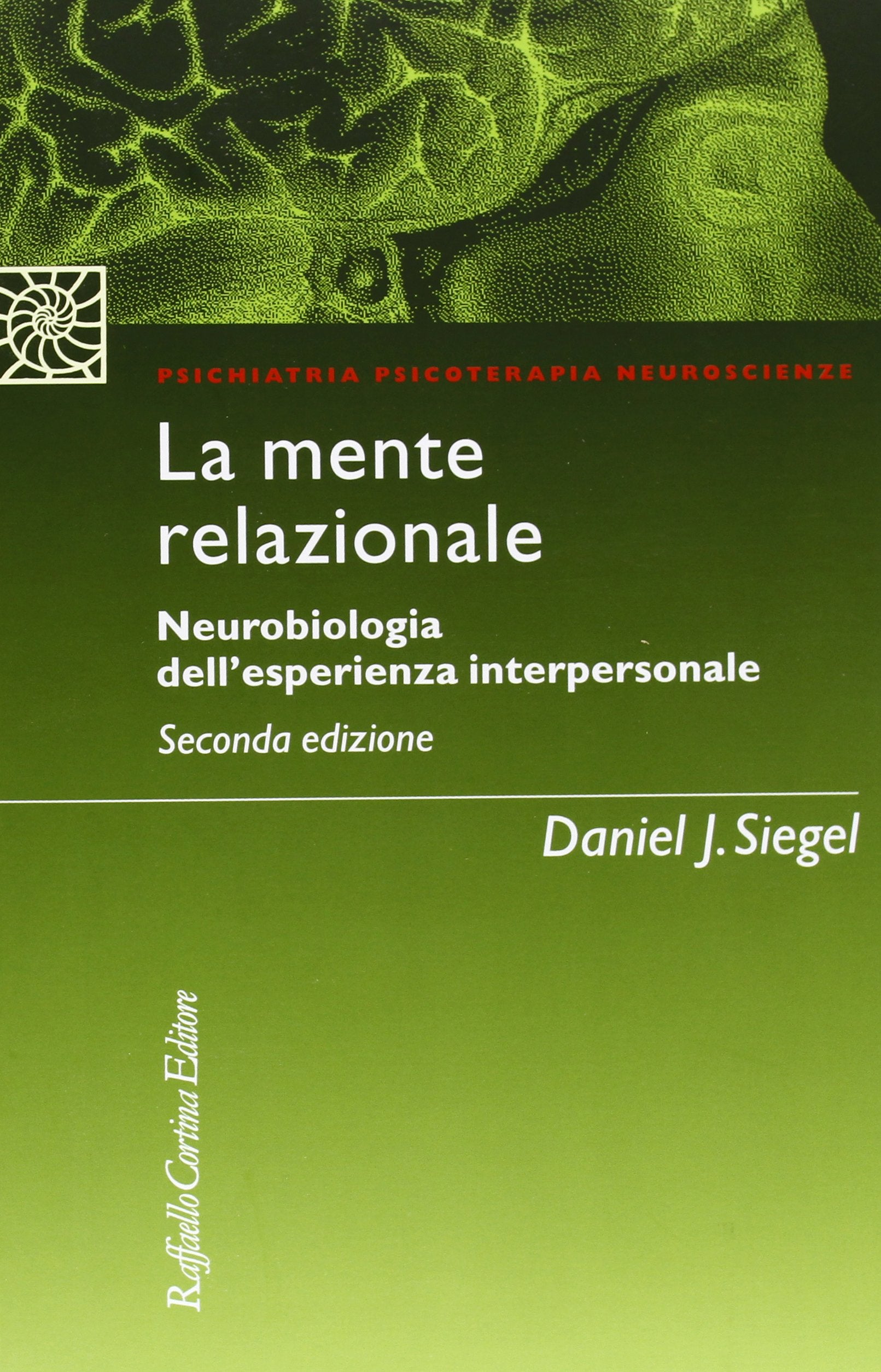 La mente relazionale. Neurobiologia dell'esperienza interpersonale Medicine