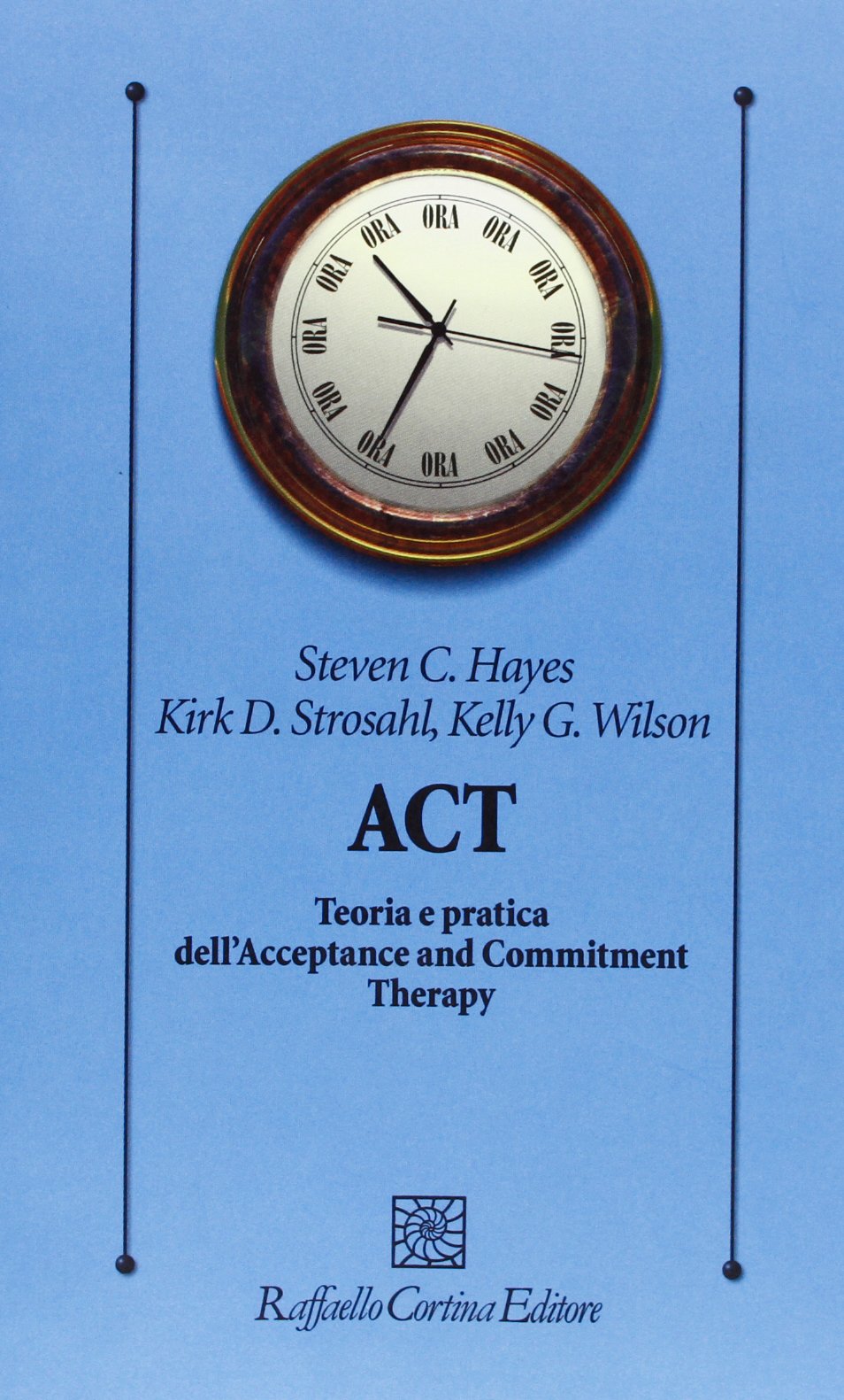 ACT. Teoria e pratica dell'Acceptance and Commitment Therapy Medicine