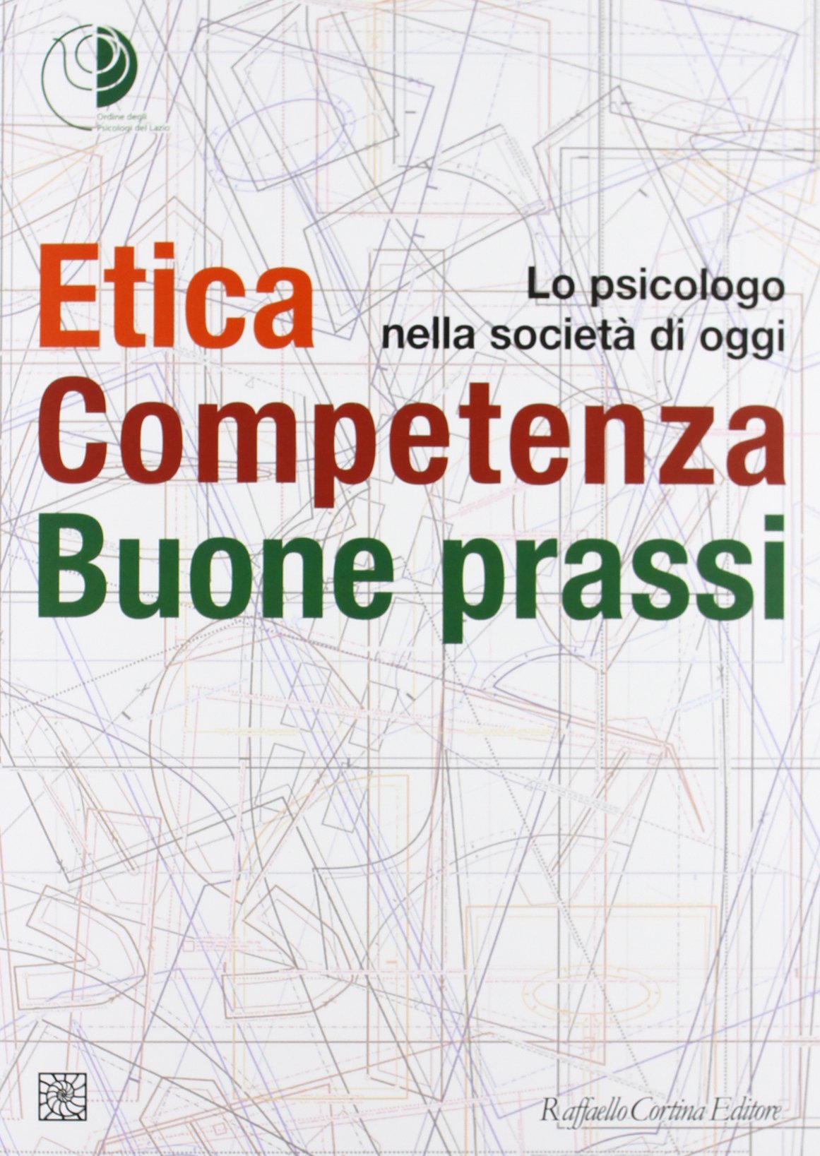 Etica, competenza, buone prassi. Lo psicologo nella società di oggi Medicine
