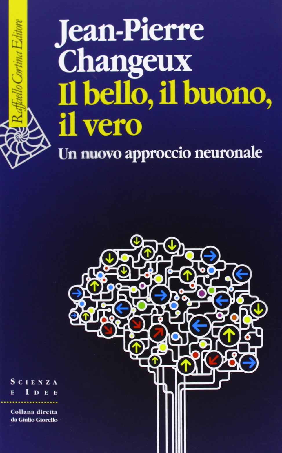 Il bello, il buono, il vero. Un nuovo approccio neuronale book