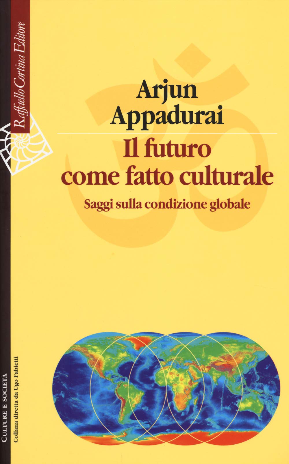 Il futuro come fatto culturale. Saggi sulla condizione globale Social Sciences