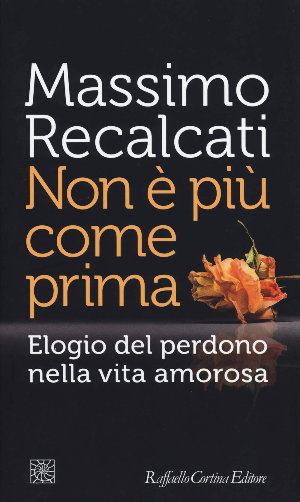 Non è più come prima. Elogio del perdono nella vita amorosa (Temi) Partnership & Love
