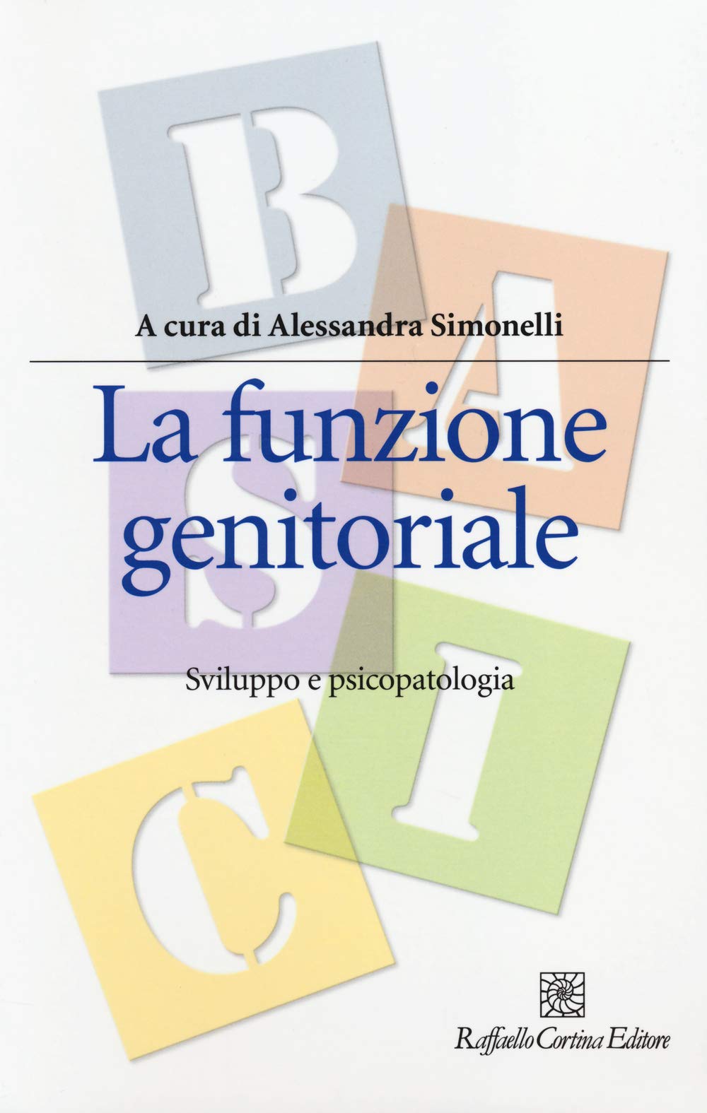 La funzione genitoriale. Sviluppo e psicopatologia book