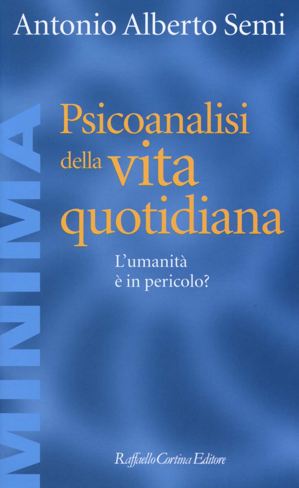Psicoanalisi della vita quotidiana. L'umanità è in pericolo? book