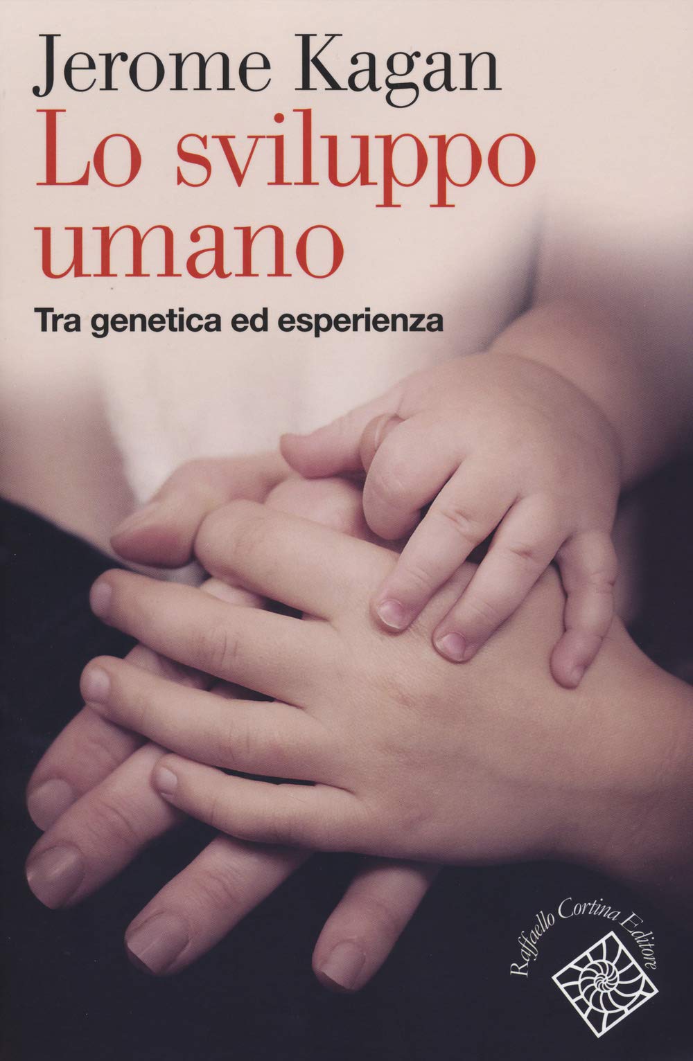 Lo sviluppo umano. Tra genetica ed esperienza (Conchiglie) Psychology