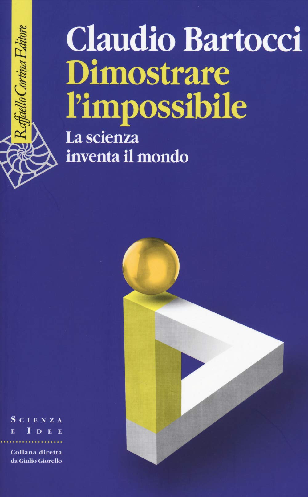 Dimostrare l'impossibile. La scienza inventa il mondo book