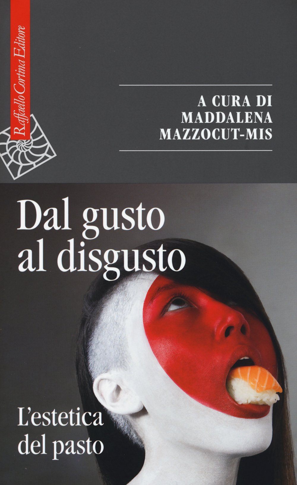 Dal gusto al disgusto. L'estetica del pasto (Saggi) Philosophy