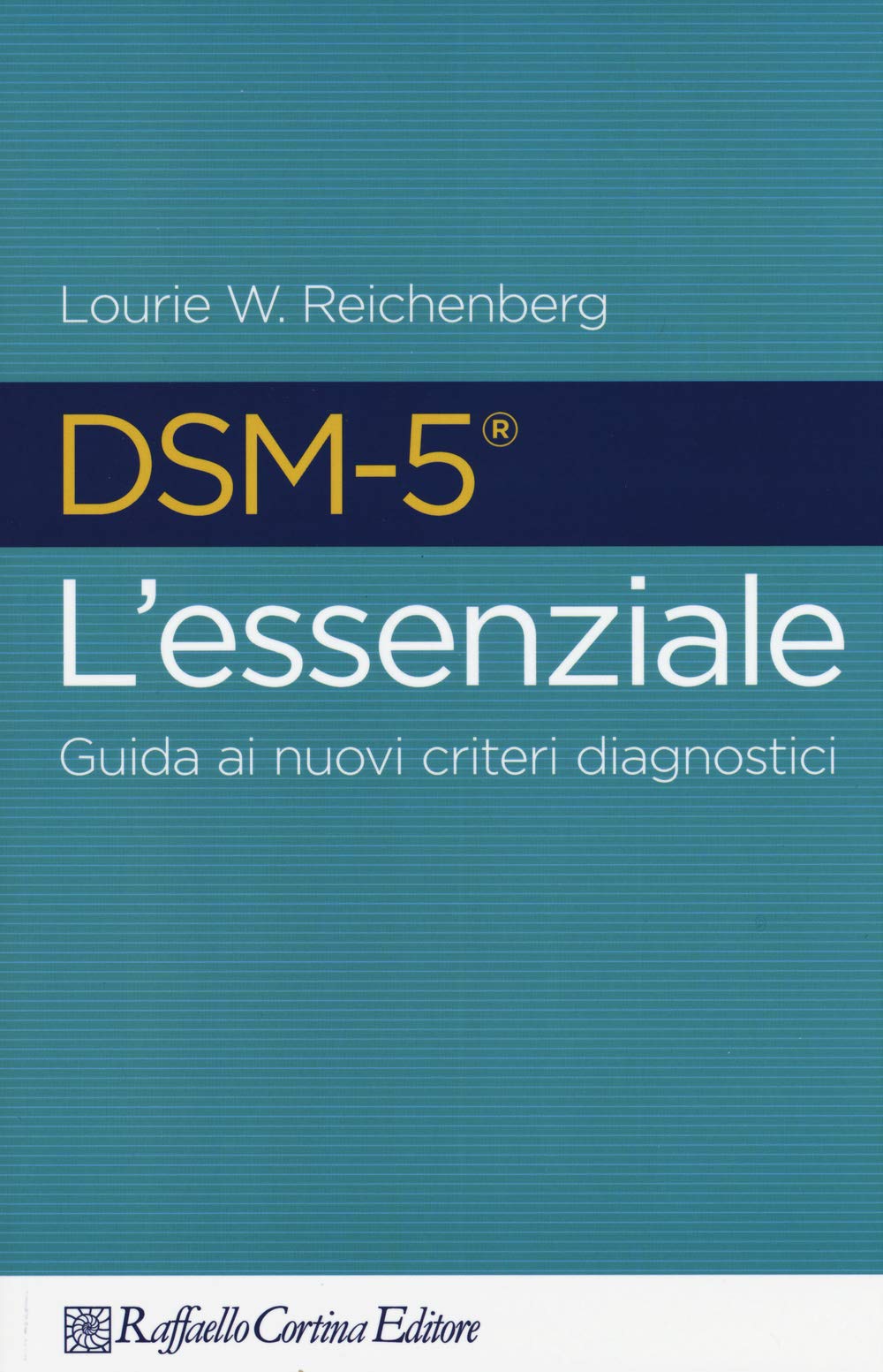 DSM-5 l'essenziale. Guida ai nuovi criteri diagnostici book