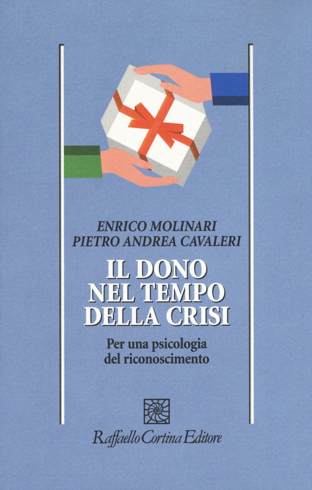 Il dono nel tempo della crisi. Per una psicologia del riconoscimento Psychology