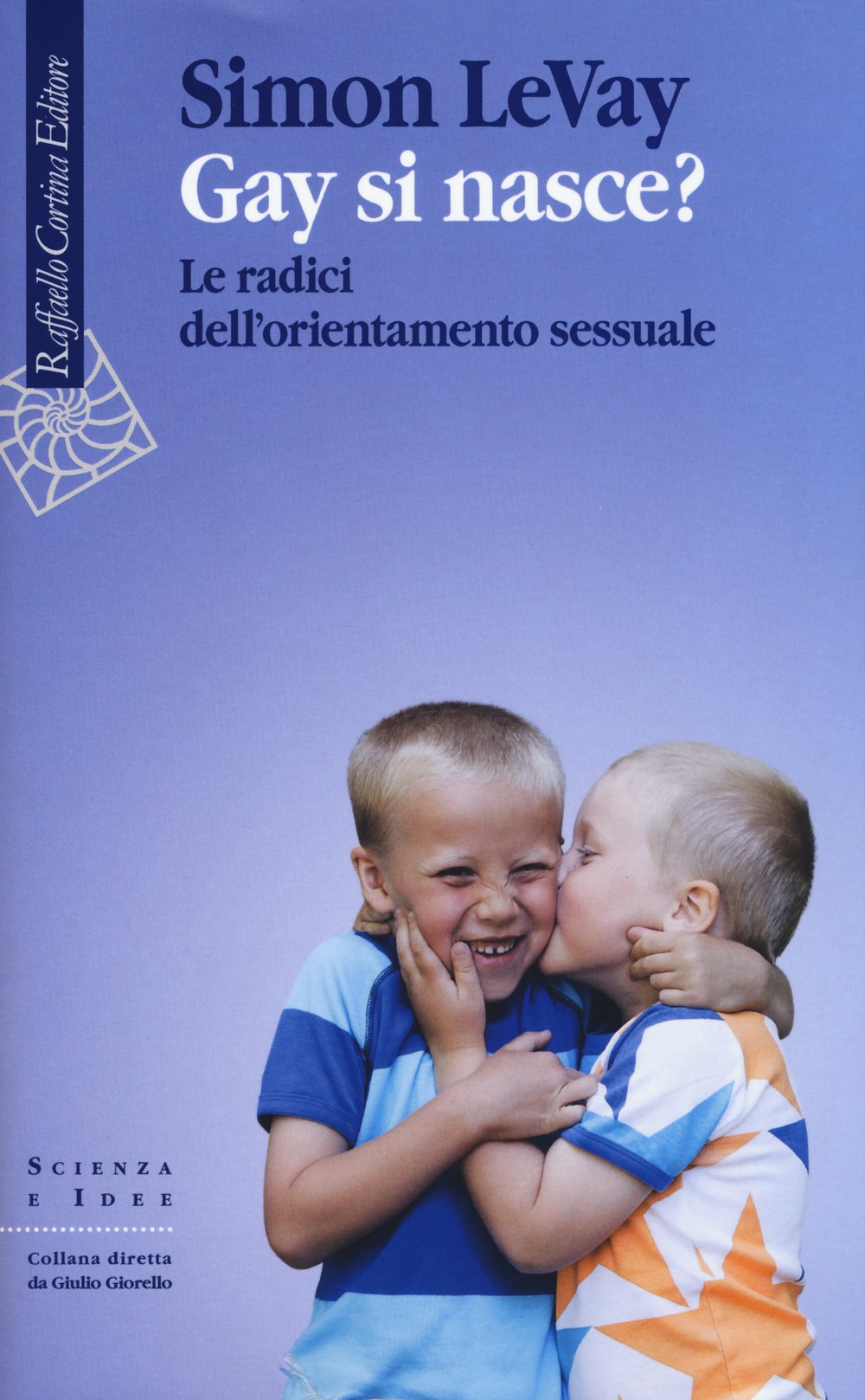 Gay si nasce? Le radici dell'orientamento sessuale book