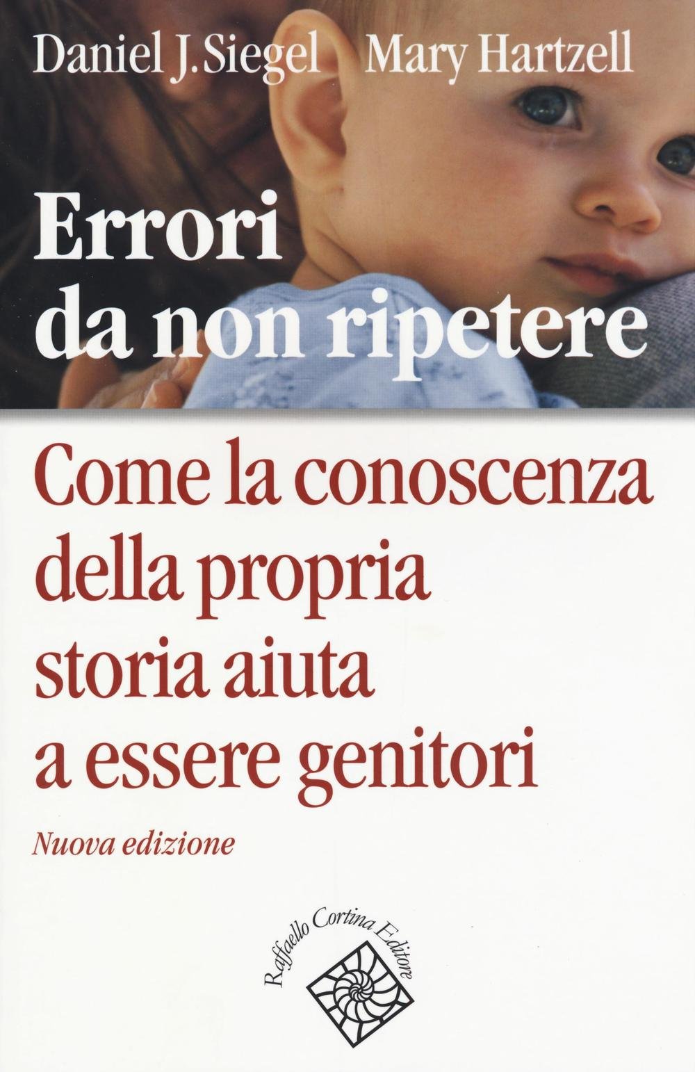 Errori da non ripetere. Come la conoscenza della propria storia aiuta a essere genitori Psychology