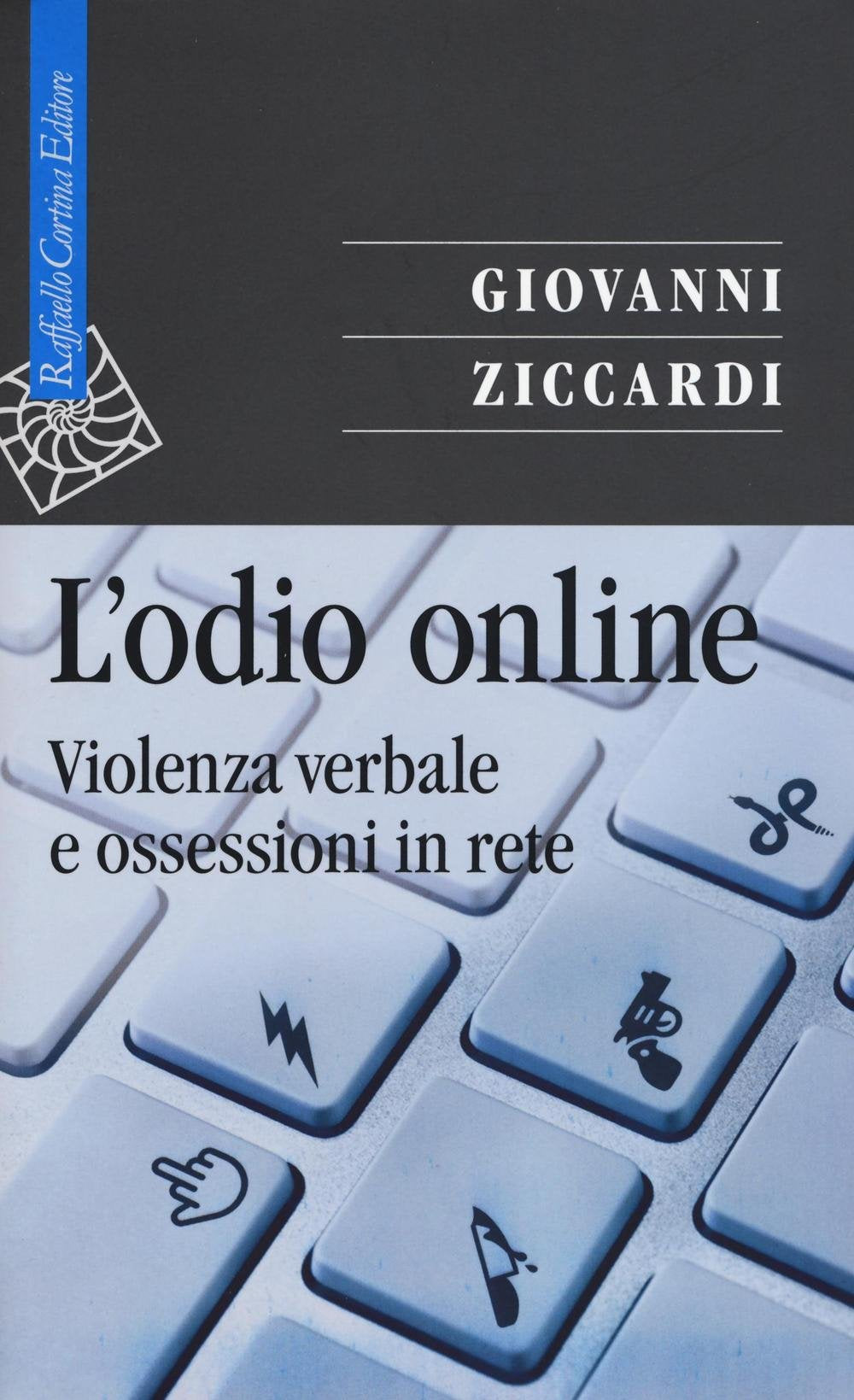 L'odio online. Violenza verbale e ossessioni in rete book
