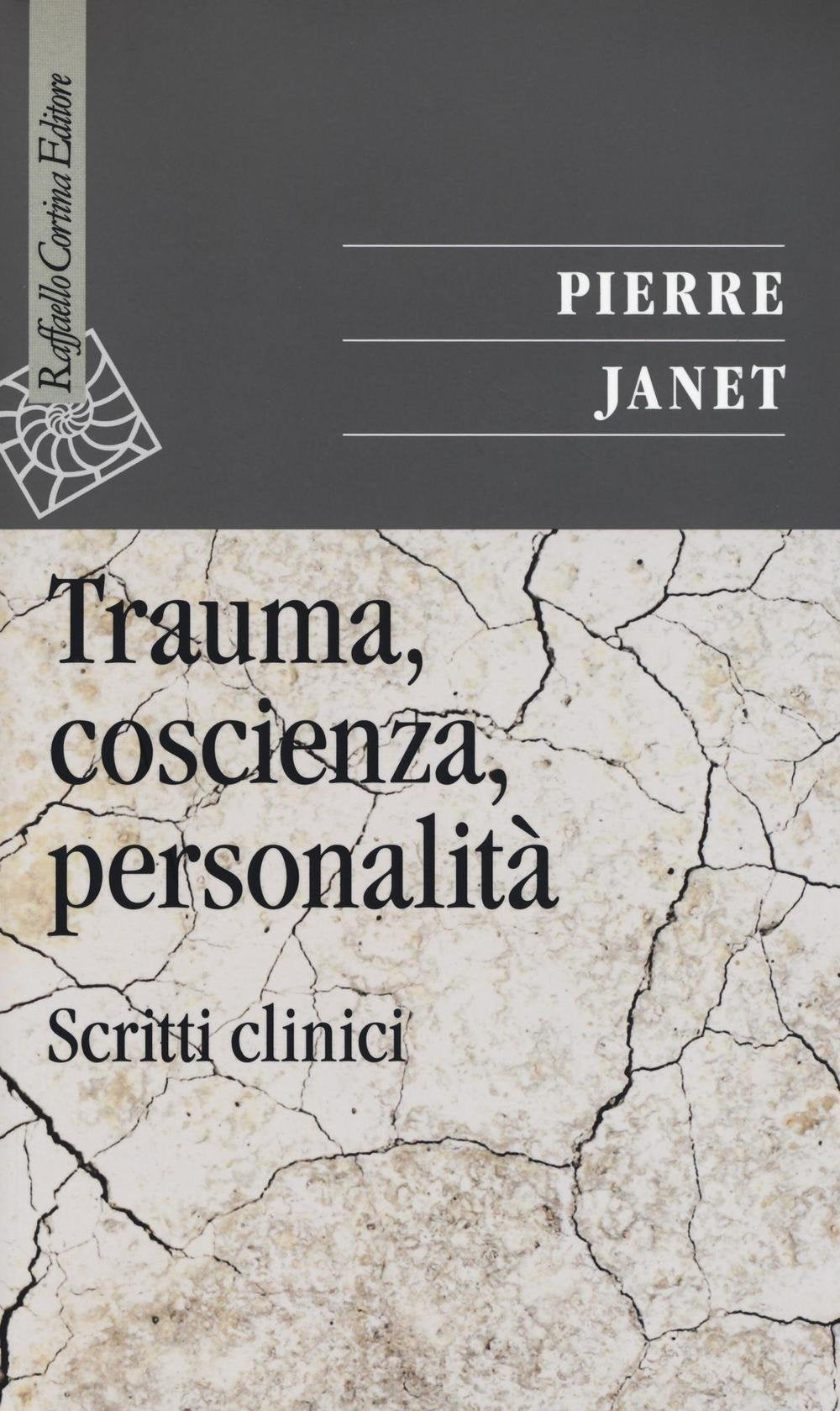 Trauma, coscienza, personalità. Scritti clinici (Saggi) Medicine