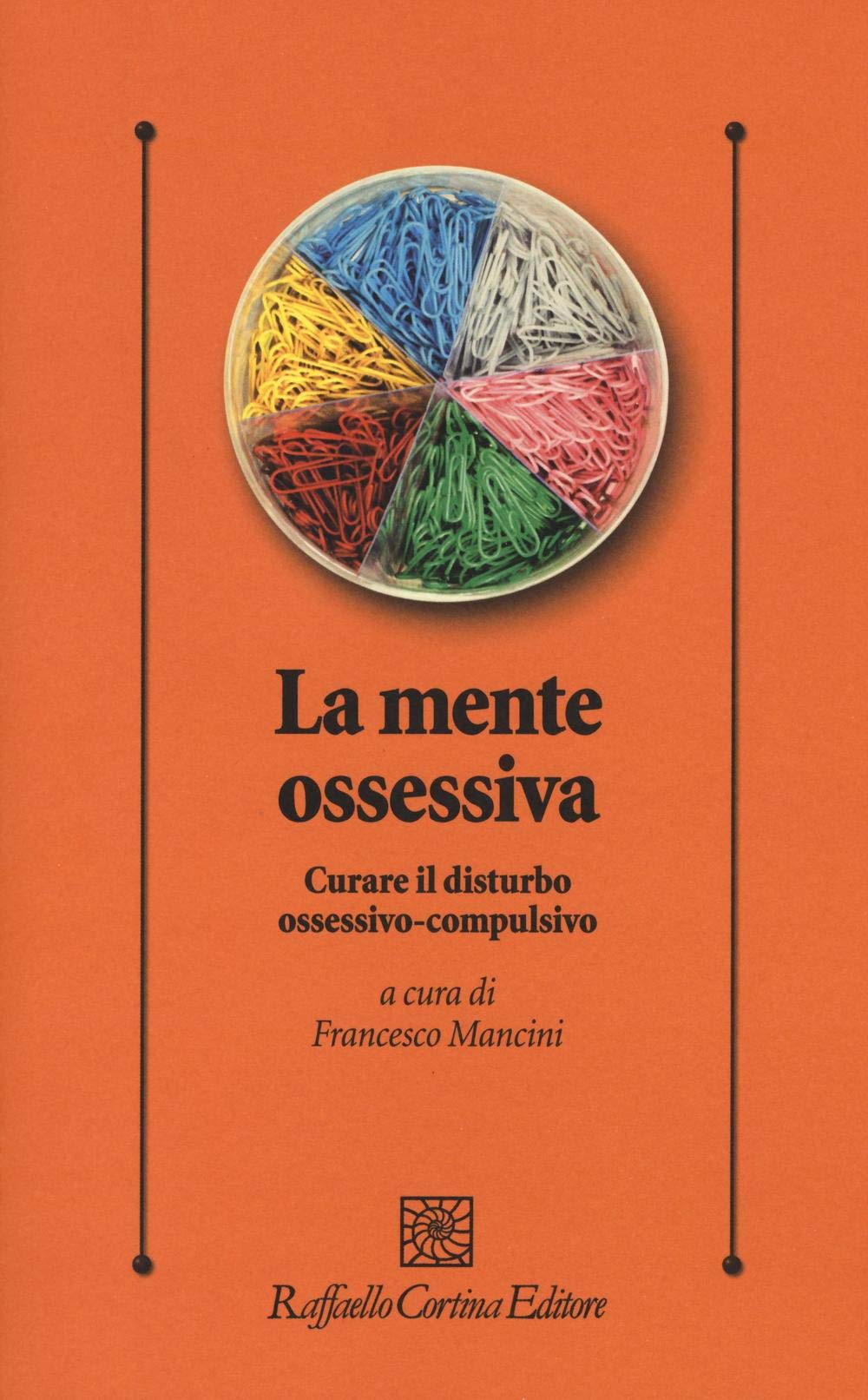 La mente ossessiva. Curare il disturbo ossessivo-compulsivo book