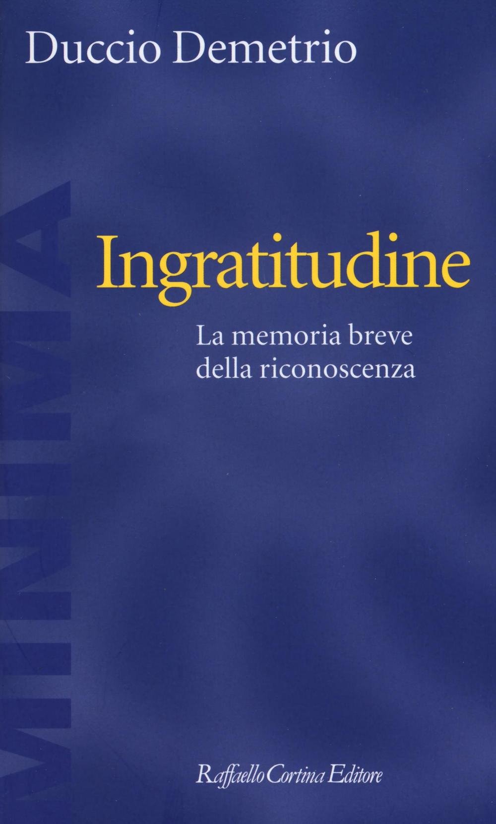 Ingratitudine. La memoria breve della riconoscenza book