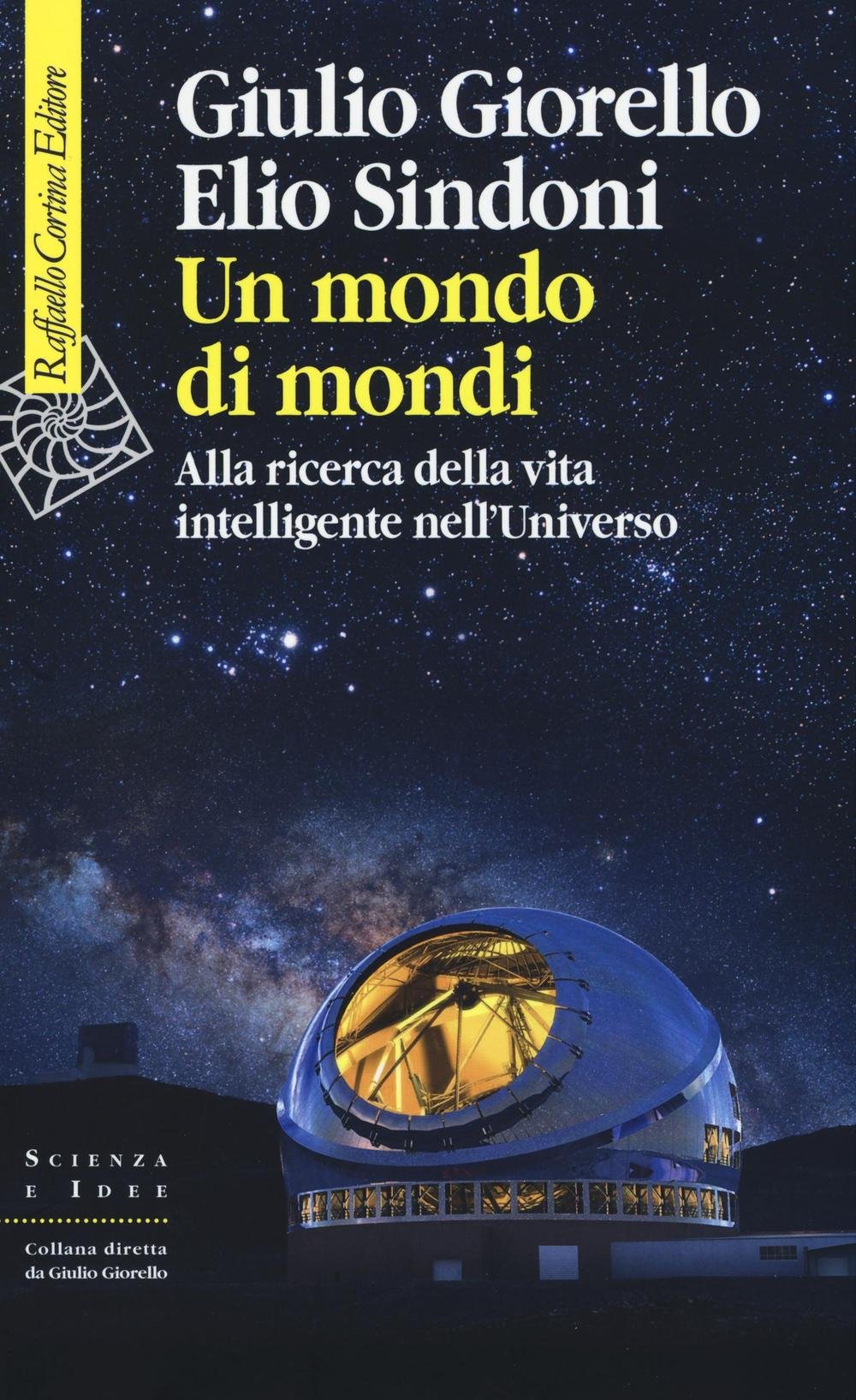 Un mondo di mondi. Alla ricerca della vita intelligente nell'Universo book