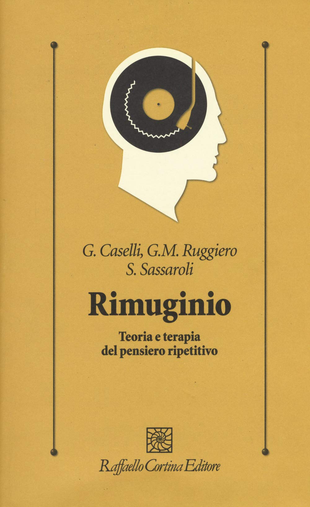 Rimuginio. Teoria e terapia del pensiero ripetitivo Psychology