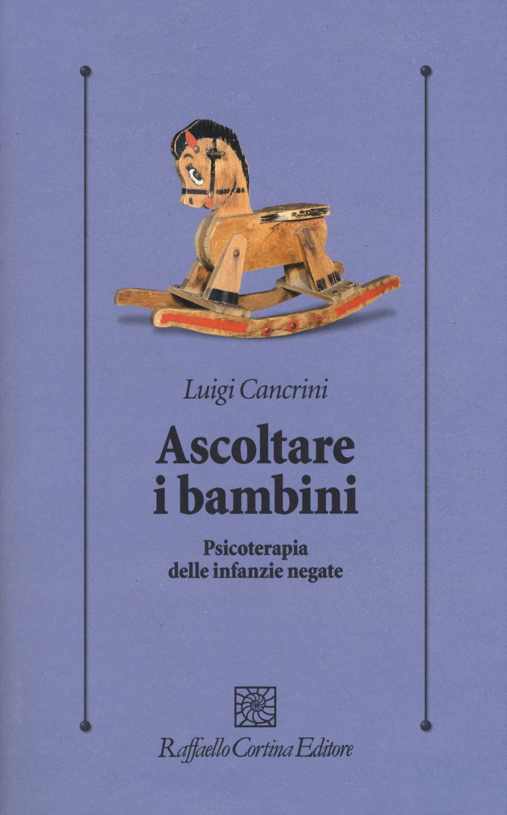 Ascoltare i bambini. Psicoterapia delle infanzie negate book