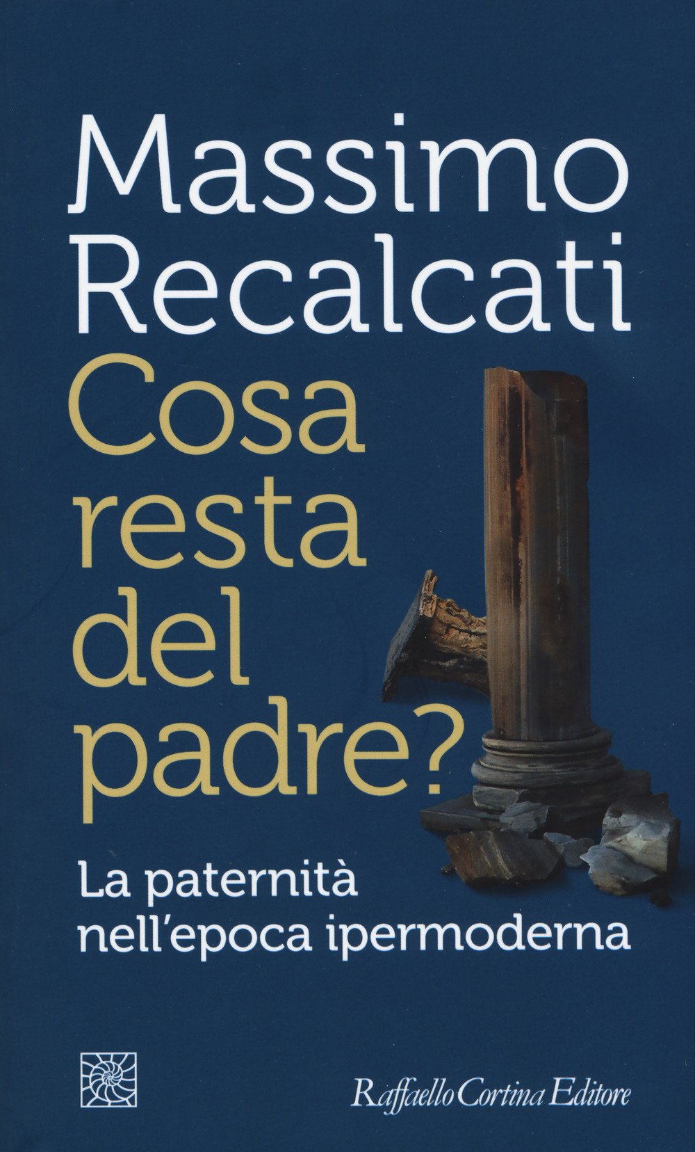 Cosa Resta del Padre? la Paternità Nell'Epoca Ipermoderna (Temi) Psychology