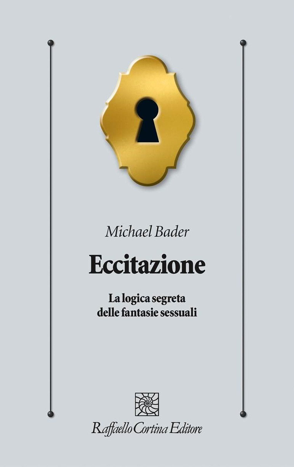 Eccitazione. La logica segreta delle fantasie sessuali Psychology