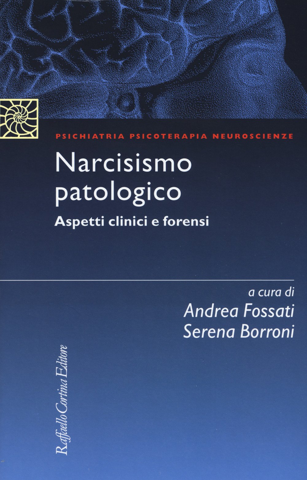 Narcisismo patologico. Aspetti clinici e forensi Psychology
