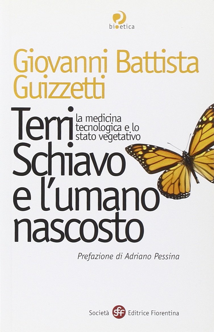 Terri Schiavo e l'umano nascosto. La medicina tecnologica e lo stato vegetativo book