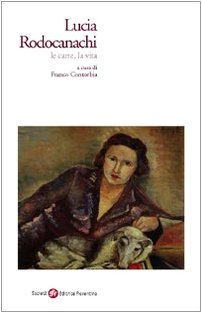 Lucia Rodocanachi. Le carte, la vita Essays & Short Stories