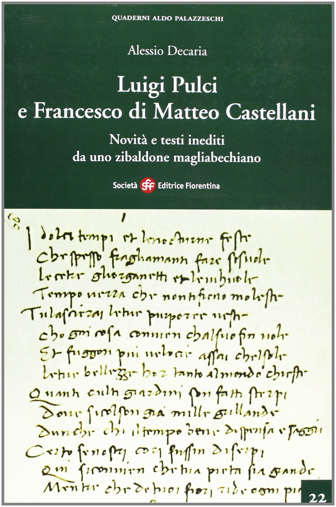 Auigi Pulci e Francesco di Matteo Castellani. Novità e testi inediti da uno Zibaldone Magliabechiano (Quaderni Aldo Palazzeschi. Nuova serie) Contemporary literature Books