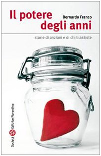 Il potere degli anni. Storie di anziani e di chi li assiste Social Sciences