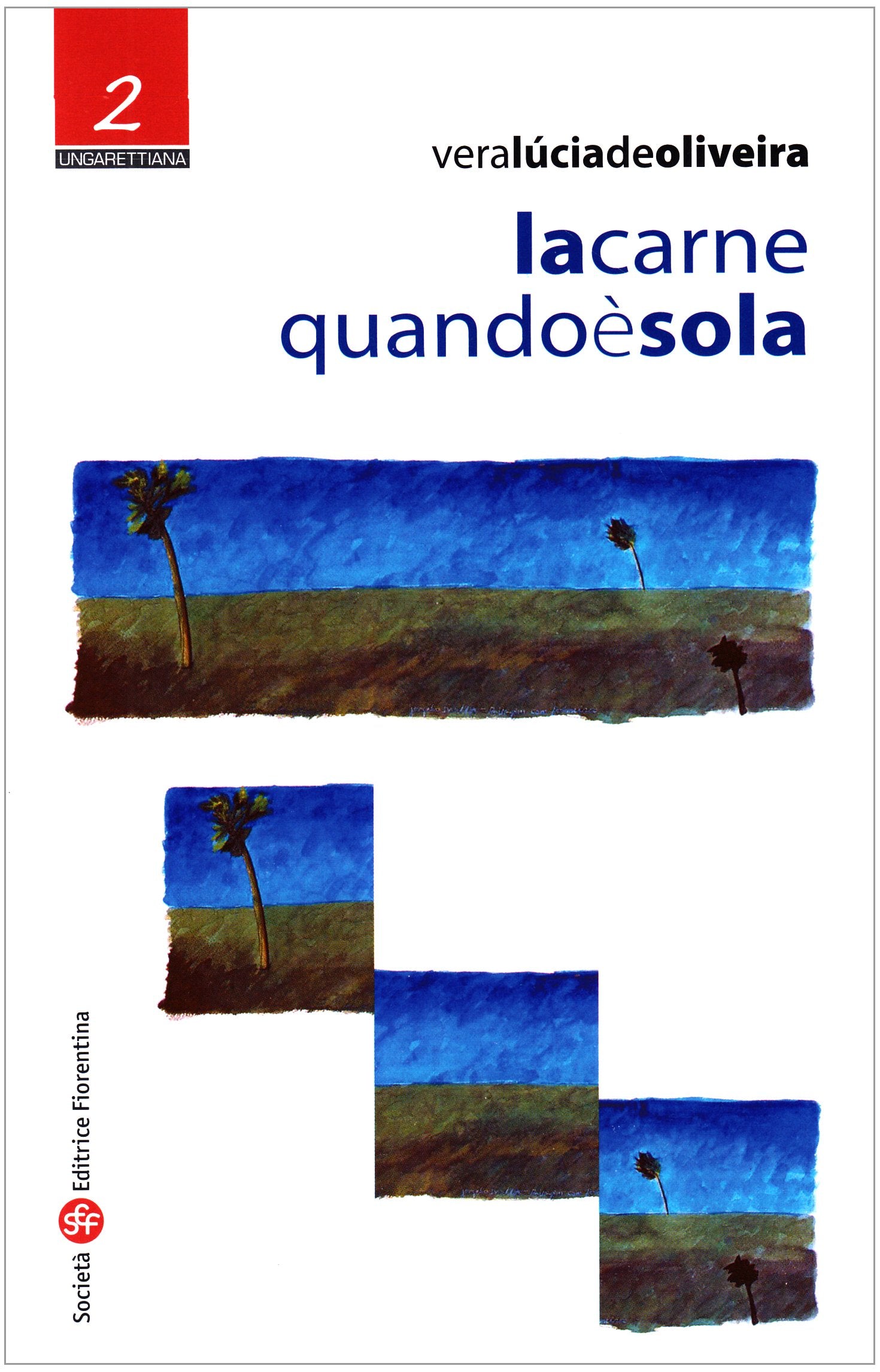 La carne quando è sola (Ungarettiana) Poetry