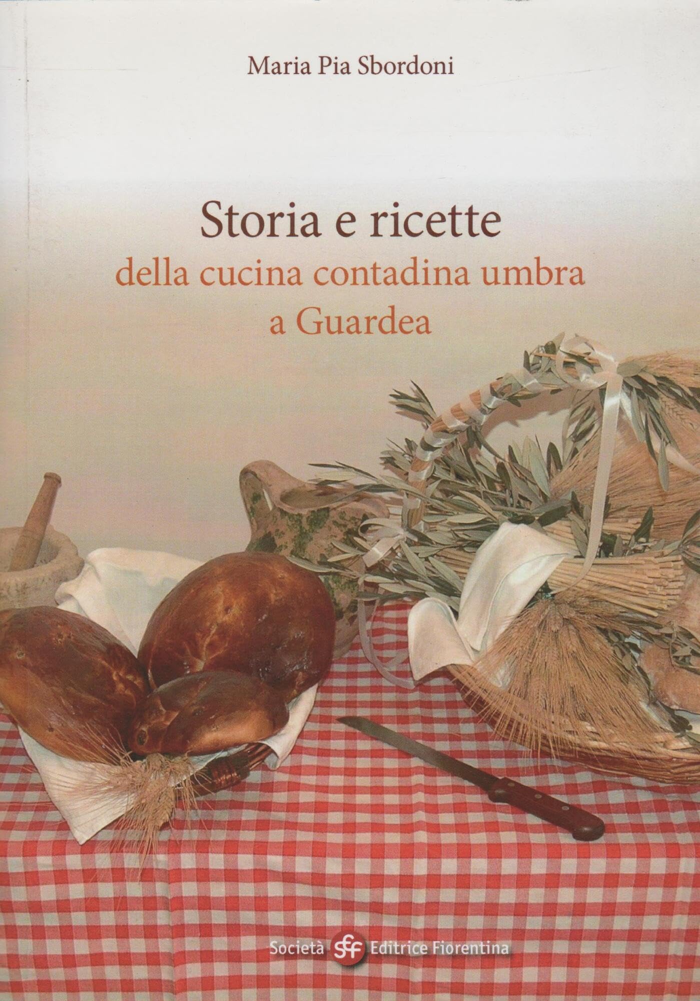 Storia E Ricette Della Cucina Contadina Umbra E Guardea Leisure, Home & Garden