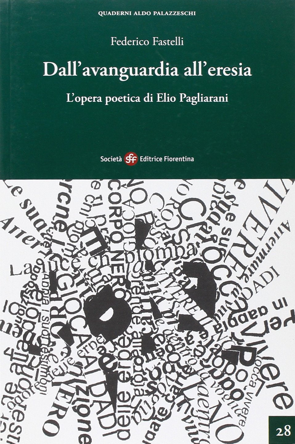 Dall'avanguardia all'eresia. L'opera poetica di Elio Pagliarini Contemporary literature