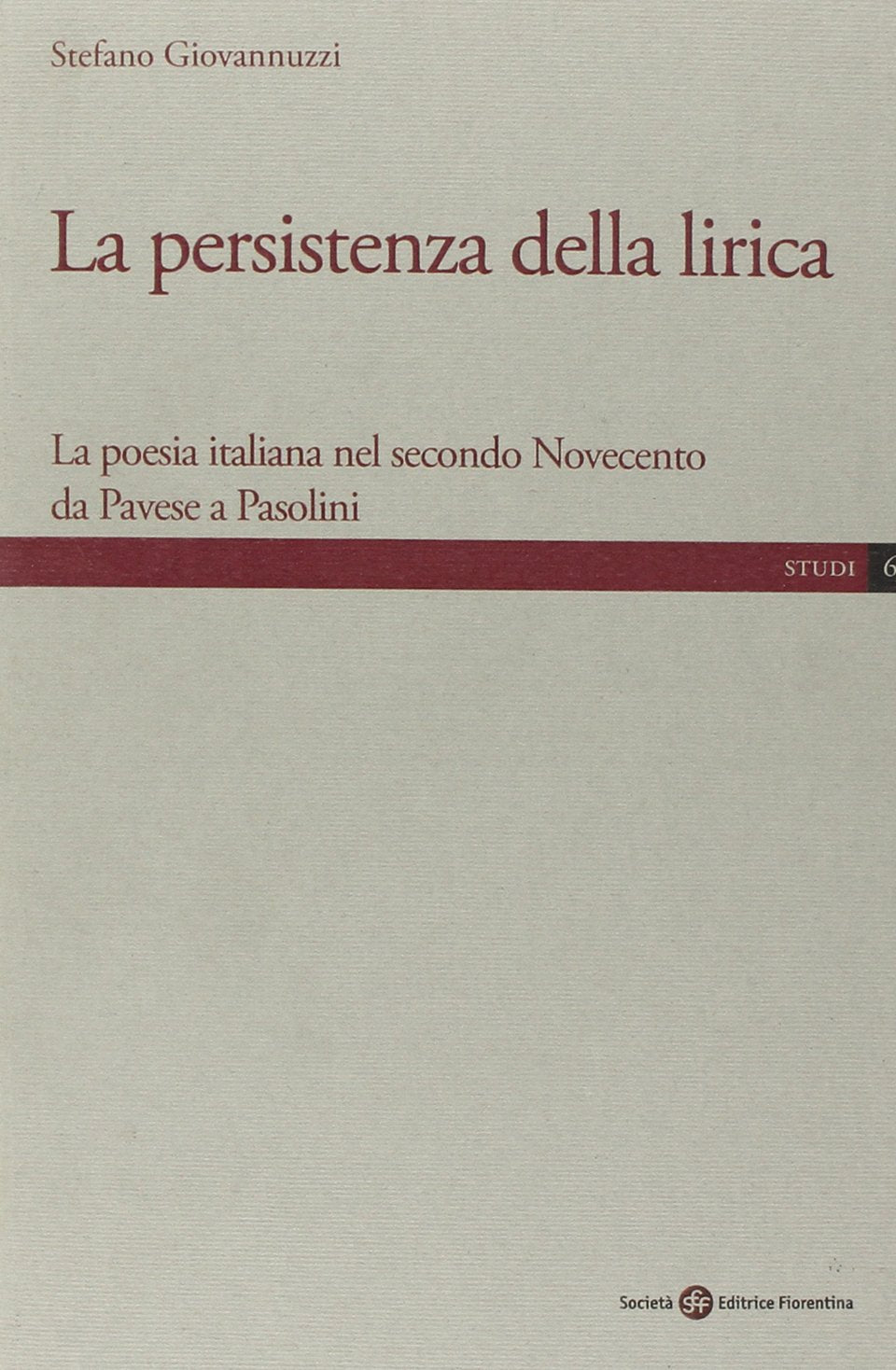 La persistenza della lirica. La poesia italiana nel secondo Novecento da Pavese a Pasolini Contemporary literature