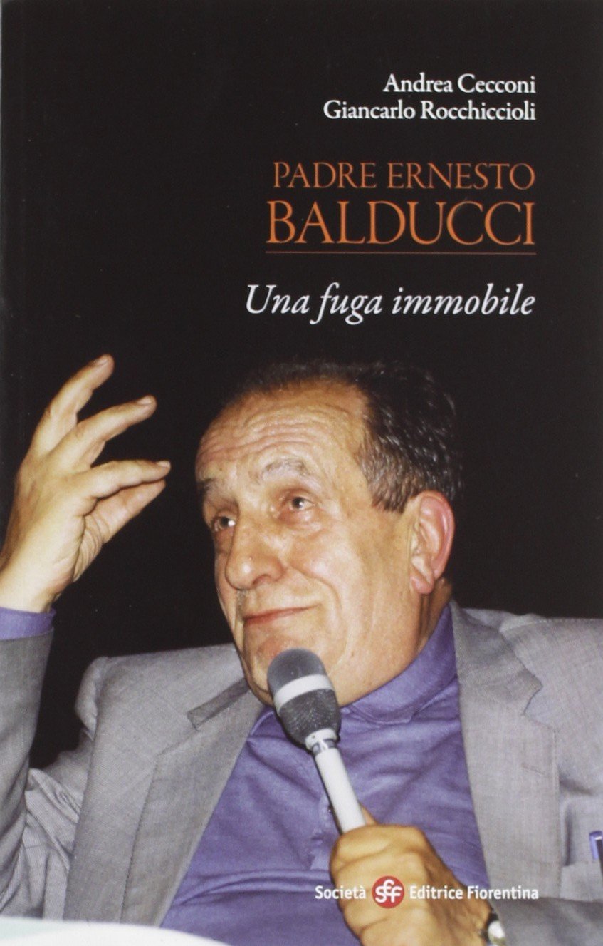 Padre Ernesto Balducci. Una fuga immobile book