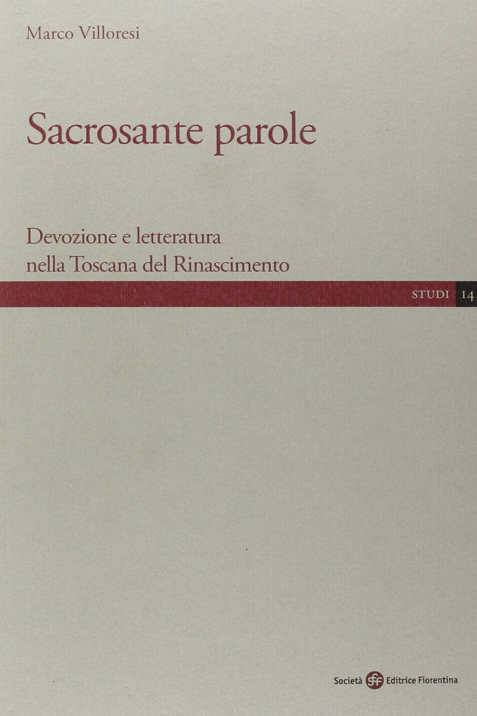 Sacrosante parole. Devozione e letteratura nella Toscana del Rinascimento (Studi) Contemporary literature