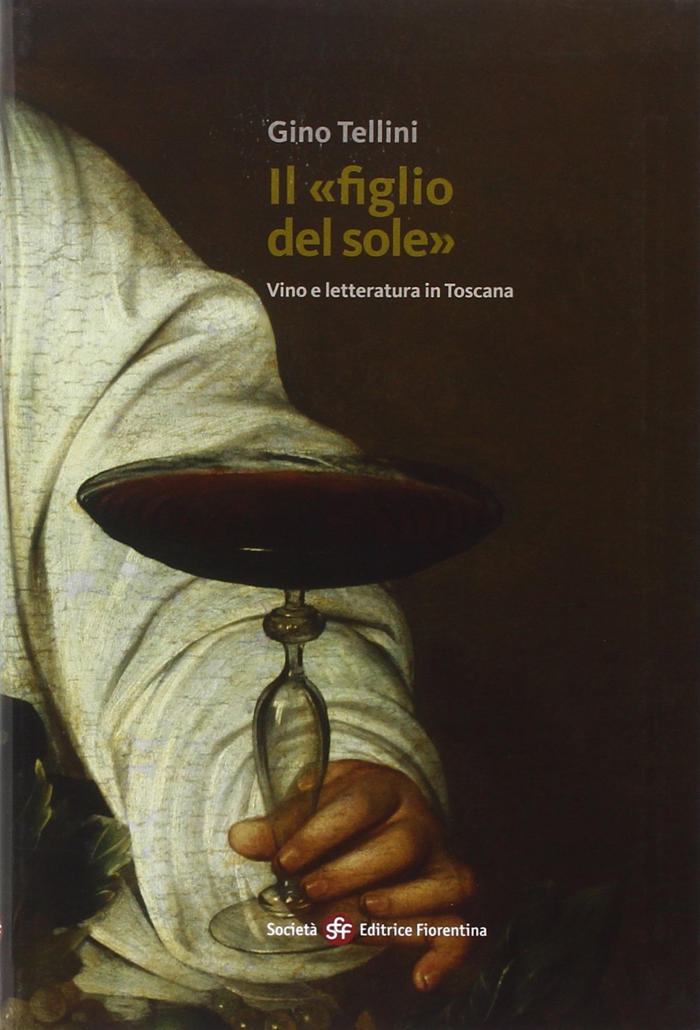 Il «figlio del sole». Vino e letteratura in Toscana Contemporary literature