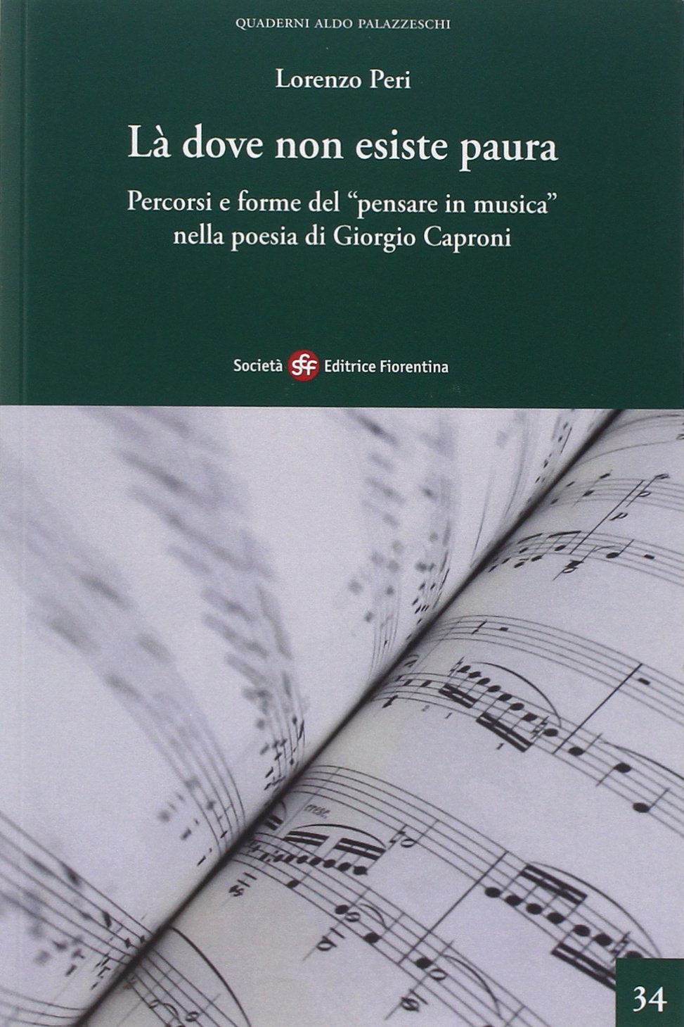 Là dove non esiste paura. Percorsi e forme del «pensare in musica» nella poesia di Giorgio Caproni Contemporary literature