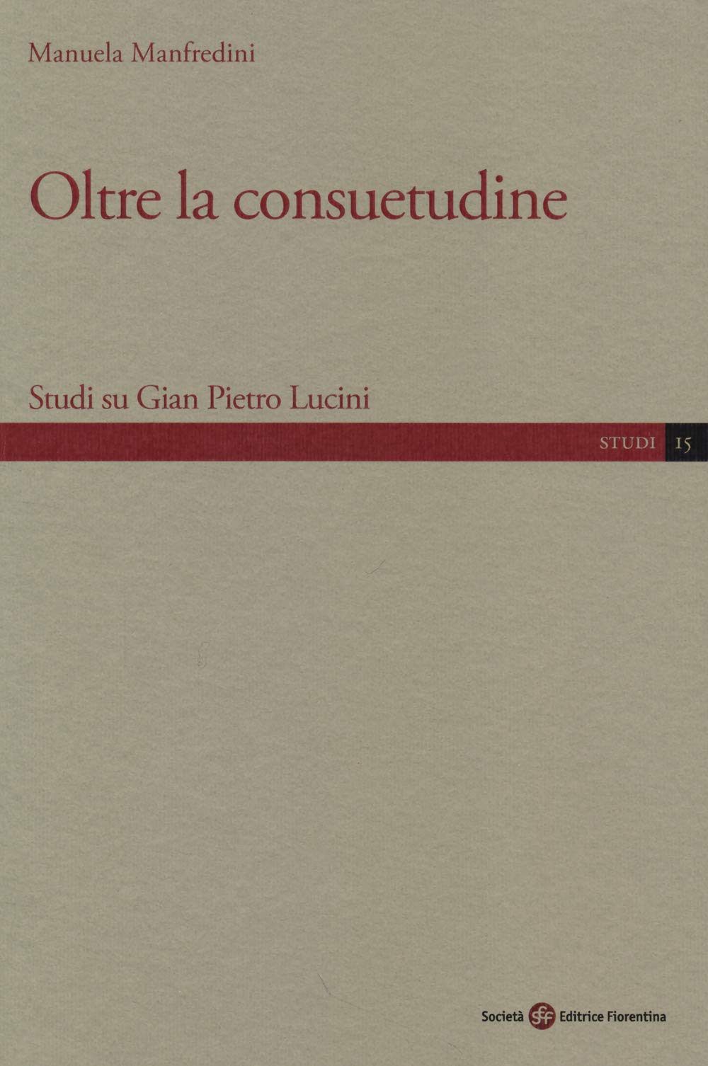 Oltre la consuetudine. Studi su Gian Pietro Lucini Contemporary literature