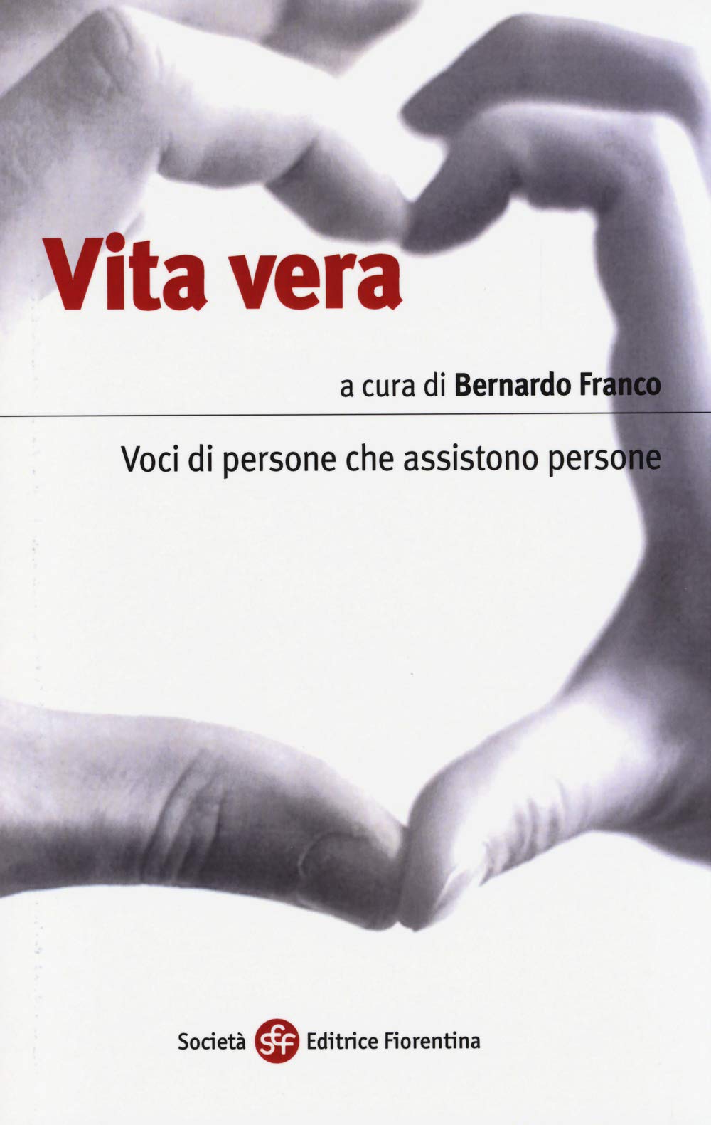 Vita vera. Voci di persone che assistono persone Social Sciences