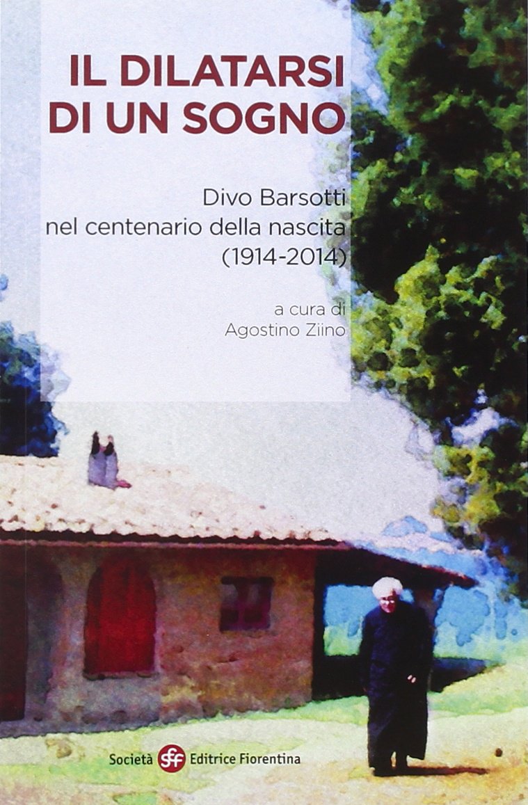 Il dilatarsi di un sogno. Divo Barsotti nel centenario della nascita (1914-2014) Religion & Esotericism