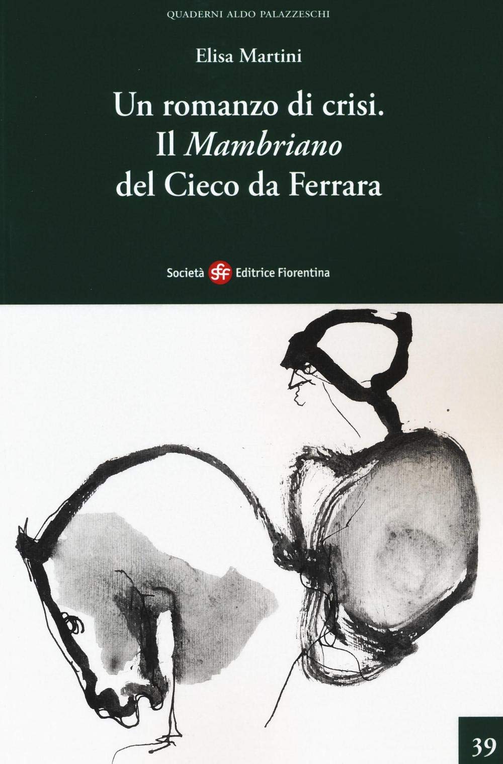 Un romanzo di crisi. «Il Mambriano» del Cieco da Ferrara (Quaderni Aldo Palazzeschi. Nuova serie) Contemporary literature