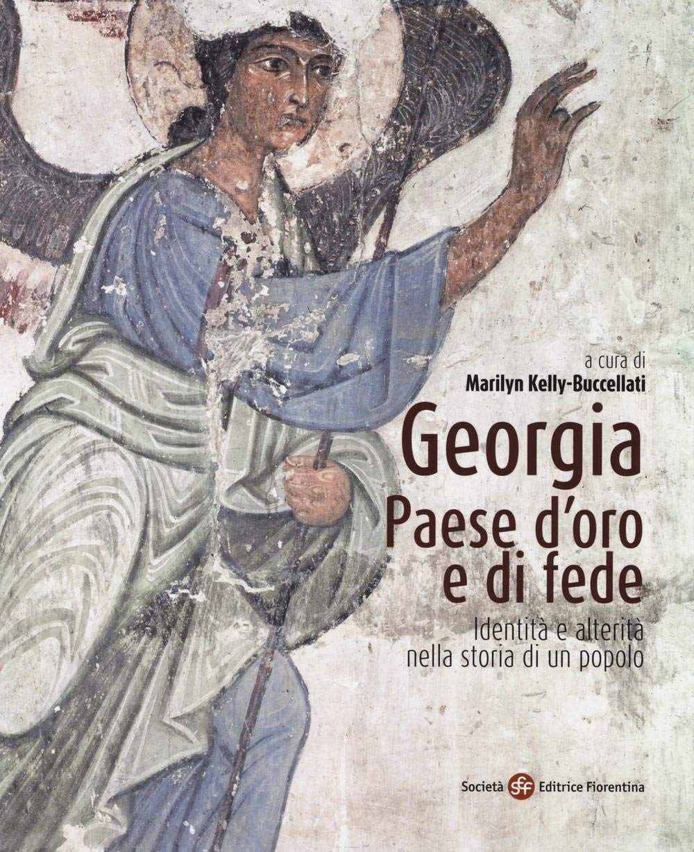 Georgia, paese d'oro e di fede. Identità e alterità nella storia di un popolo. Ediz. illustrata Books