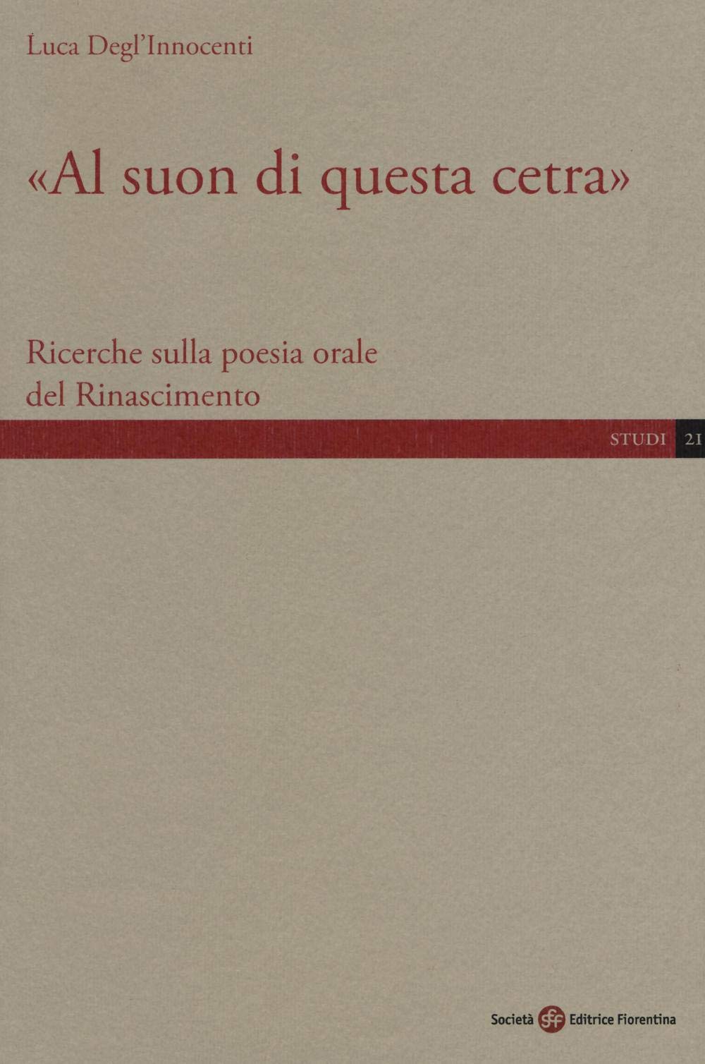 «Al suon di questa cetra». Ricerche sulla poesia orale del Rinascimento (Studi) Contemporary literature