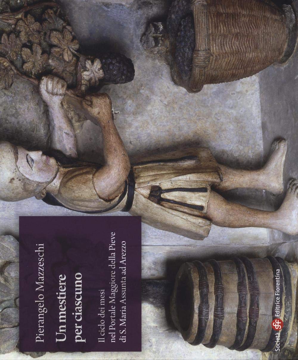 Un mestiere per ciascuno. Il ciclo dei mesi nel portale maggiore della pieve di S. Maria Assunta ad Arezzo Film, Art & Culture