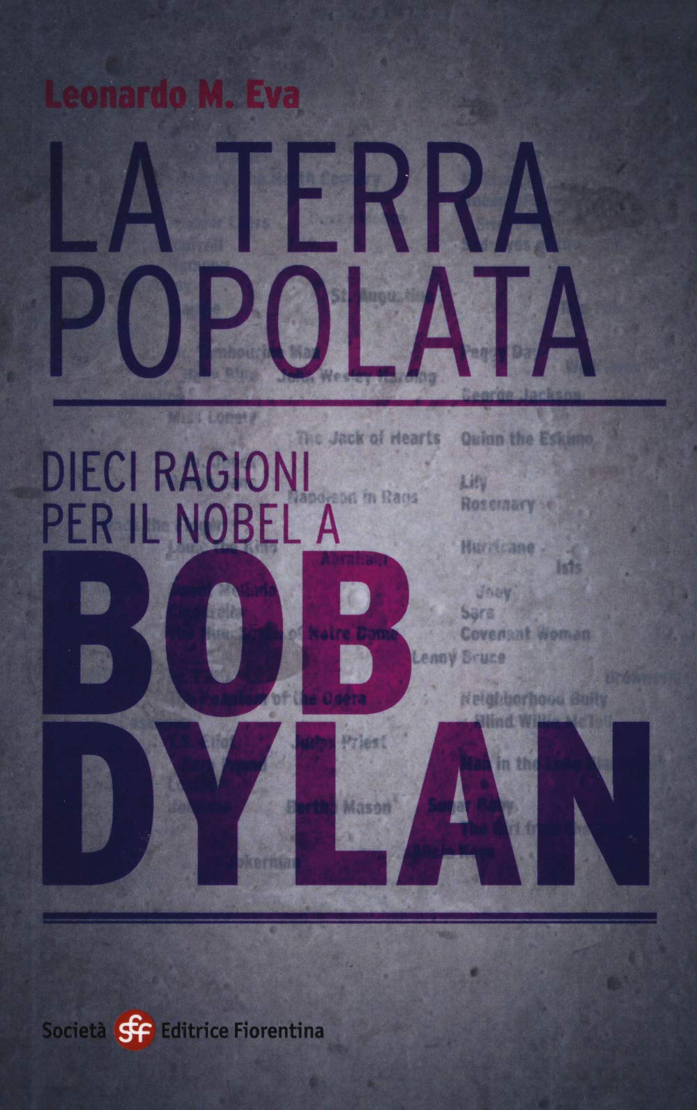La terra popolata. Dieci ragioni per il Nobel a Bob Dylan Arts & Music