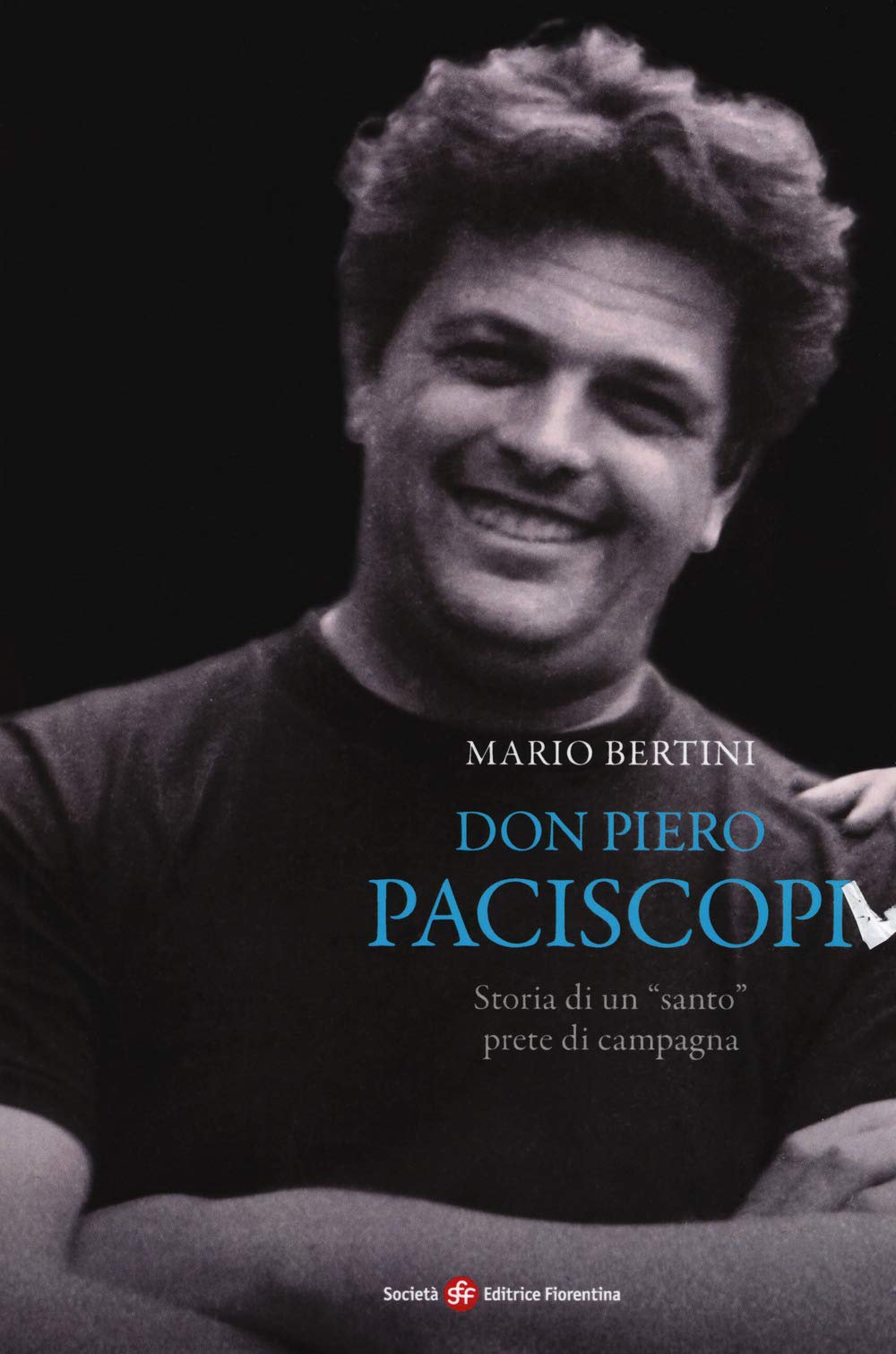 Don Piero Paciscopi. Storia di un «santo» prete di campagna Politics & History
