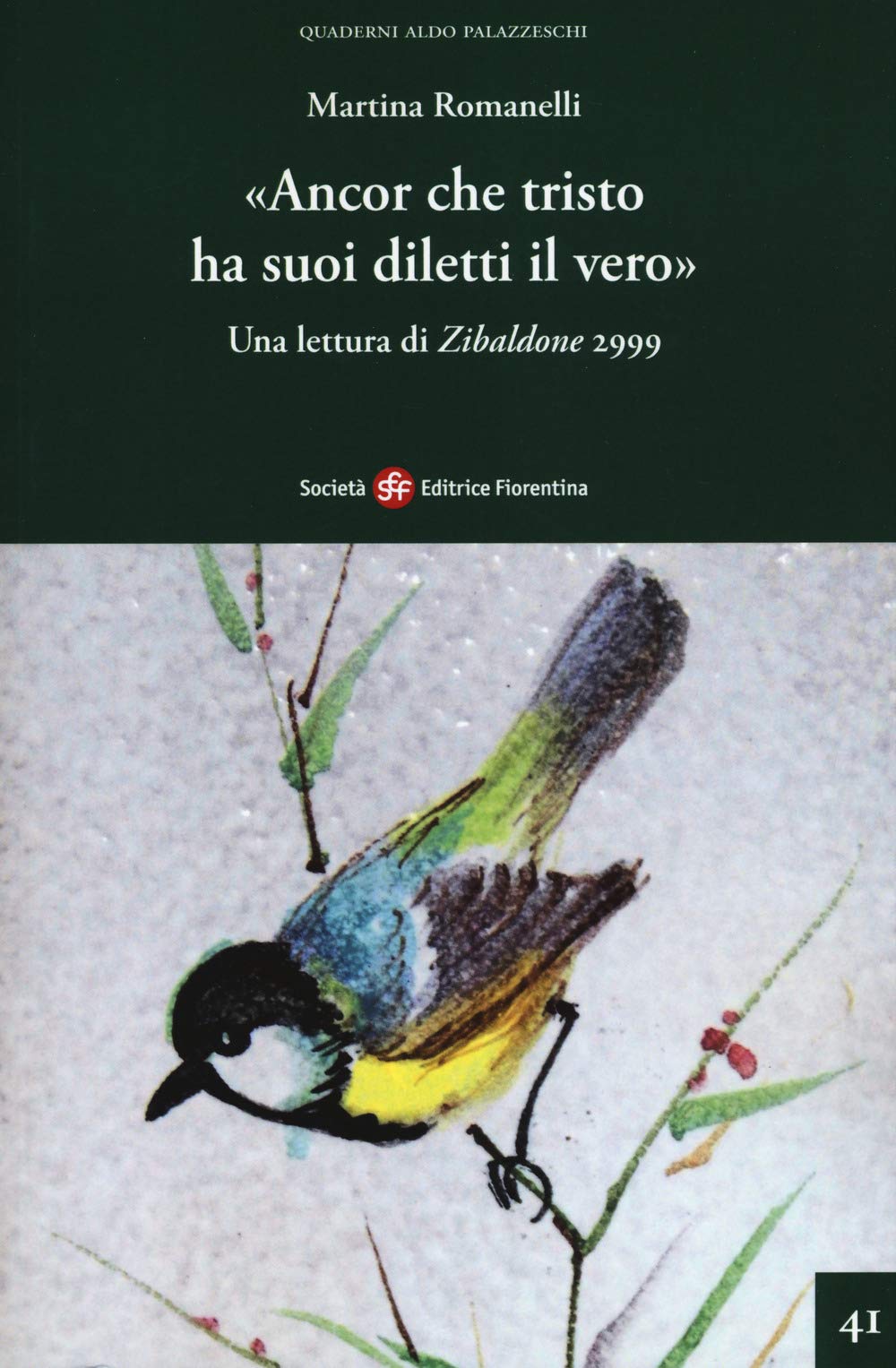 «Ancor che tristo ha suoi diletti il vero».. Una lettura di Zibaldone 2999 (Quaderni Aldo Palazzeschi. Nuova serie) Contemporary literature